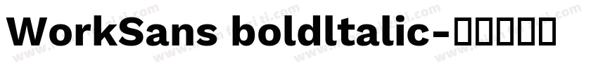 WorkSans boldltalic字体转换